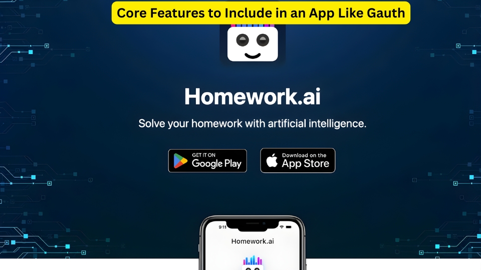 Core Features to Include in an App Like Gauth